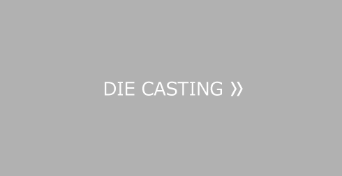 DIE CASTING